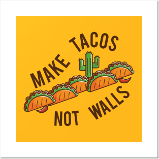 Make Tacos, Not Walls Posters and Art